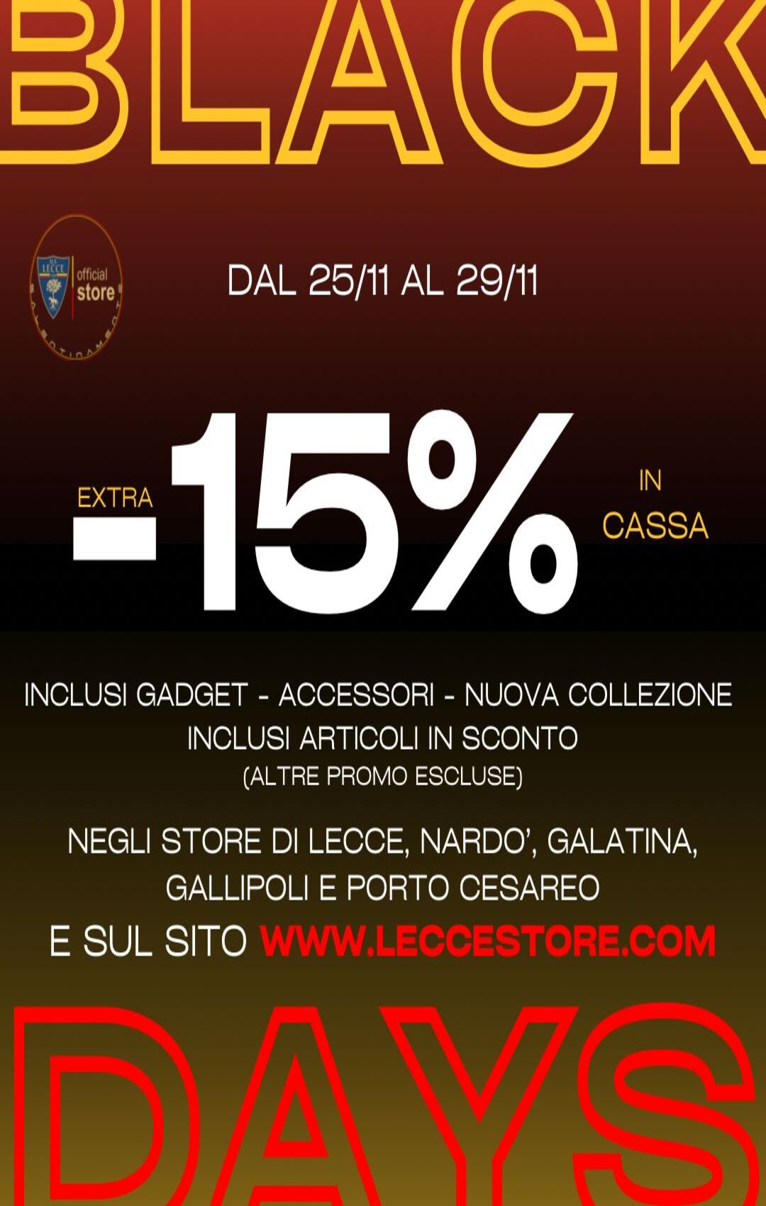 BLACK DAYS  -15% SU NUOVA COLLEZIONE E GADGET -65% SULLE STAGIONI PRECEDENTI – DAL 25/11 AL 29/11