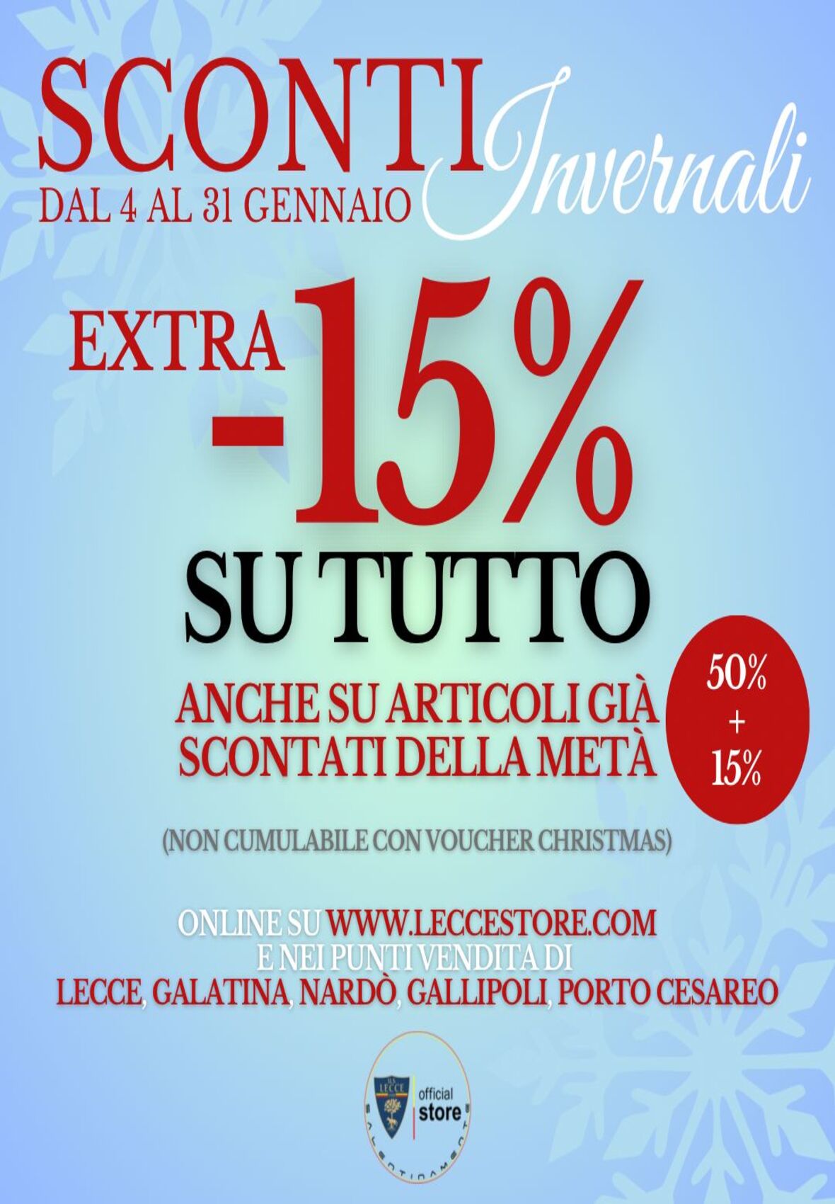 EXTRA -15% SU TUTTO – SCONTI INVERNALI -50%+15% SU STAGIONI PRECEDENTI E -15% SU STAGIONE 24/25 E GADGET